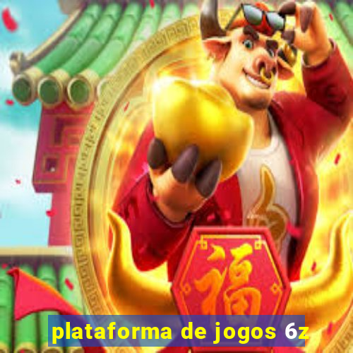 plataforma de jogos 6z